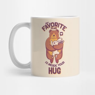 My Favorite Place Is Inside Your Hug Mug